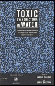 Toxic Cyanobacteria in water: A guide to their public health consequences,monitoring and management